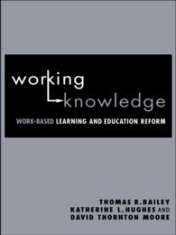 労働ベースの学習と教育改革<br>Working Knowledge : Work-Based Learning and Education Reform