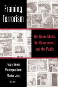 テロリズムのフレーム化：テロリストの脅威とマス・メディア<br>Framing Terrorism : The News Media, the Government and the Public