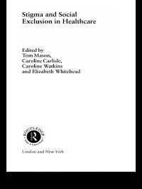 ヘルスケアにおけるスティグマと社会的排除<br>Stigma and Social Exclusion in Healthcare