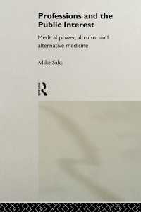 Professions and the Public Interest : Medical Power, Altruism and Alternative Medicine