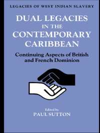 Dual Legacies in the Contemporary Caribbean : Continuing Aspects of British and French Dominion