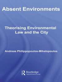 環境法と都市の理論化<br>Absent Environments : Theorising Environmental Law and the City