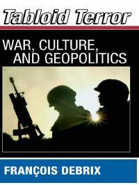 タブロイド化されたテロリズム：戦争、文化と地政学<br>Tabloid Terror : War, Culture, and Geopolitics
