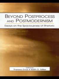 Beyond Postprocess and Postmodernism : Essays on the Spaciousness of Rhetoric