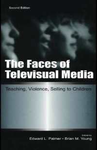 テレビと子供：教育、暴力、広告（第２版）<br>The Faces of Televisual Media : Teaching, Violence, Selling To Children（2 NED）
