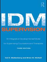 IDM Supervision : An Integrative Developmental Model for Supervising Counselors and Therapists, Third Edition