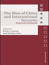 The Rise of China and International Security : America and Asia Respond