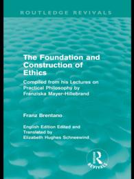 ブレンターノ著／倫理学の基盤と構築（復刊）<br>The Foundation and Construction of Ethics (Routledge Revivals)