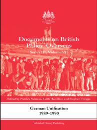 German Unification 1989-90 : Documents on British Policy Overseas, Series III, Volume VII