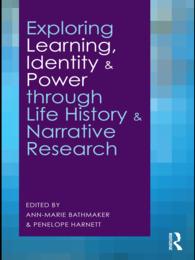学習、アイデンティティと権力：ライフヒストリーとナラティブ研究からの考察<br>Exploring Learning, Identity and Power through Life History and Narrative Research