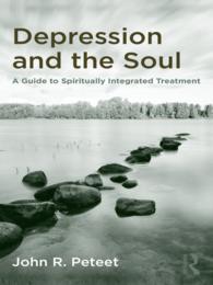 鬱とスピリチュアリティ<br>Depression and the Soul : A Guide to Spiritually Integrated Treatment