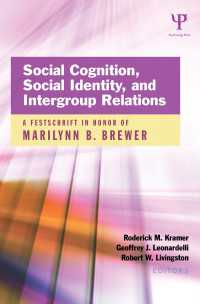 社会的認知、社会的アイデンティティと集団間関係：Marilynn B. Brewer記念論文集<br>Social Cognition, Social Identity, and Intergroup Relations : A Festschrift in Honor of Marilynn B. Brewer