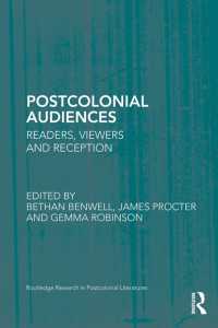 Postcolonial Audiences : Readers, Viewers and Reception
