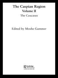 The Caspian Region, Volume 2 : The Caucasus