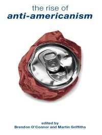 反米主義の勃興<br>The Rise of Anti-Americanism