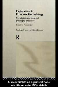 Explorations in Economic Methodology : From Lakatos to Empirical Philosophy of Science