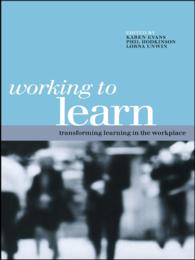 職場の変化と学習<br>Working to Learn : Transforming Learning in the Workplace