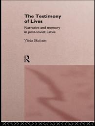 The Testimony of Lives : Narrative and memory in post-Soviet Latvia