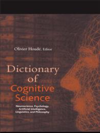 認知科学辞典（英語版）<br>Dictionary of Cognitive Science : Neuroscience, Psychology, Artificial Intelligence, Linguistics, and Philosophy