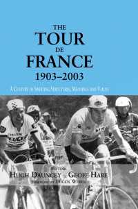 ツール・ド・フランス史：１９０３～２００３年<br>The Tour De France, 1903-2003 : A Century of Sporting Structures, Meanings and Values