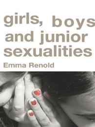 少女、少年とセクシュアリティ<br>Girls, Boys and Junior Sexualities : Exploring Childrens' Gender and Sexual Relations in the Primary School