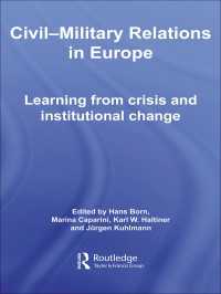 戦後ヨーロッパの政軍関係<br>Civil-Military Relations in Europe : Learning from Crisis and Institutional Change