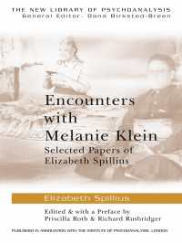 Encounters with Melanie Klein : Selected Papers of Elizabeth Spillius