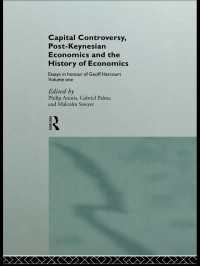 Capital Controversy, Post Keynesian Economics and the History of Economic Thought : Essays in Honour of Geoff Harcourt, Volume One