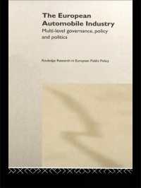 The European Automobile Industry : Multi Level Governance, Policy and Politics