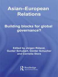 アジア－欧州関係とグローバル・ガバナンス<br>Asian-European Relations : Building Blocks for Global Governance?