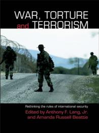 戦争、拷問、テロリズム<br>War, Torture and Terrorism : Rethinking the Rules of International Security