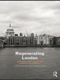 ロンドン再開発：ガバナンス、持続可能性、コミュニティ<br>Regenerating London : Governance, Sustainability and Community in a Global City