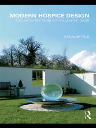 Modern Hospice Design : The Architecture of Palliative Care