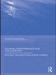 Tourism, Performance and the Everyday : Consuming the Orient