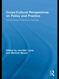 Cross-Cultural Perspectives on Policy and Practice : Decolonizing Community Contexts