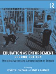 強制としての教育：学校教育の軍事化と企業化（第２版）<br>Education as Enforcement : The Militarization and Corporatization of Schools（2 NED）