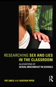 学校における性的不品行<br>Researching Sex and Lies in the Classroom : Allegations of Sexual Misconduct in Schools