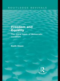 Freedom and Equality (Routledge Revivals) : The Moral Basis of Democratic Socialism