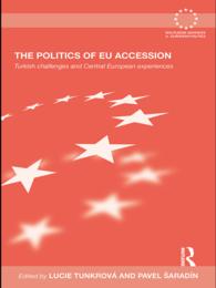 ＥＵ加盟の政治学<br>The Politics of EU Accession : Turkish Challenges and Central European Experiences