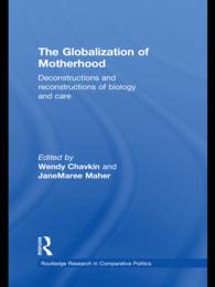 母性をめぐるグローバル政治<br>The Globalization of Motherhood : Deconstructions and reconstructions of biology and care