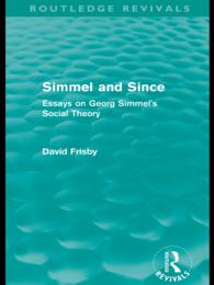 Simmel and Since (Routledge Revivals) : Essays on Georg Simmel's Social Theory