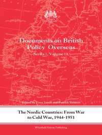 The Nordic Countries: From War to Cold War, 1944-51 : Documents on British Policy Overseas, Series I, Vol. IX