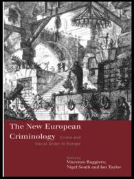 The New European Criminology : Crime and Social Order in Europe