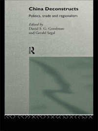 China Deconstructs : Politics, Trade and Regionalism