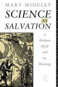 Science as Salvation : A Modern Myth and its Meaning