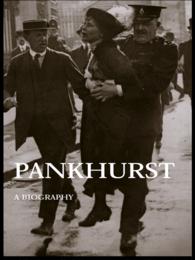 Emmeline Pankhurst : A Biography