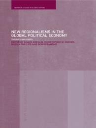 グローバル政治経済における新地域主義<br>New Regionalism in the Global Political Economy : Theories and Cases