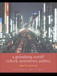 グローバル世界？：文化・経済・政治（第２版）<br>A Globalizing World? : Culture, Economics, Politics（2）