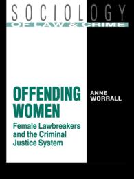 Offending Women : Female Lawbreakers and the Criminal Justice System