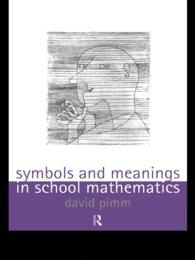 Symbols and Meanings in School Mathematics